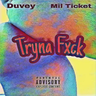 Tryna Fuck by Duvey