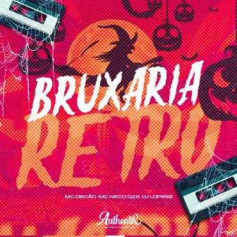 Bruxaria Retro by MC Decão