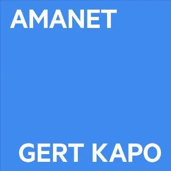 Amanet by Gert Kapo