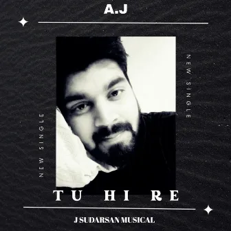 Tu Hi Re by J Sudarsan