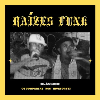 Raízes Funk - Clássico by Invasor F33