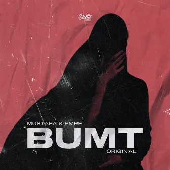 Bumt Original by Mustafa & Emre