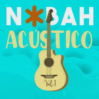 Acústico, Vol. 1 by NOBAH