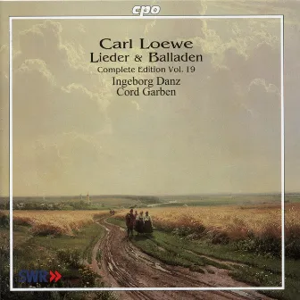 C. Loewe: Lieder & Balladen Vol. 19 by Ingeborg Danz