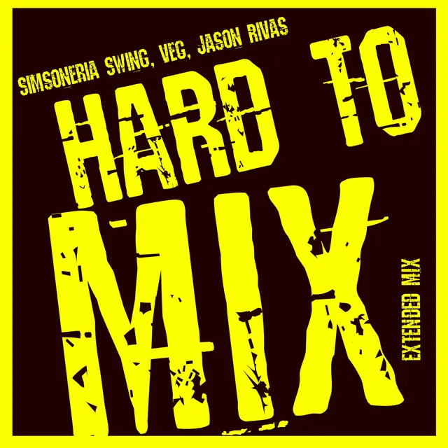 Hard To Mix - Extended Mix