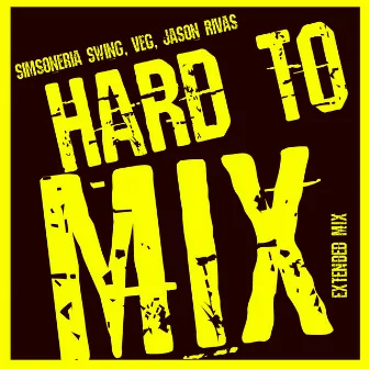 Hard To Mix (Extended Mix) by Simsoneria Swing