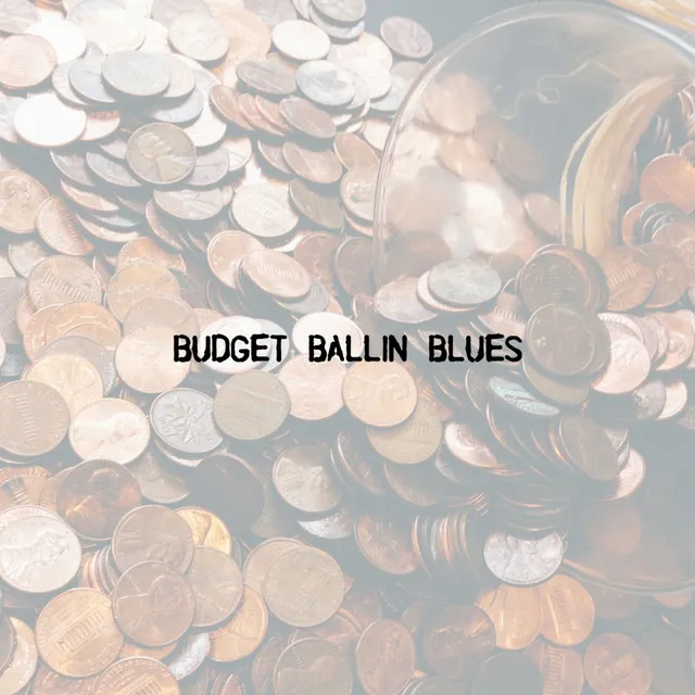 Budget Ballin Blues