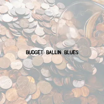 Budget Ballin Blues by Diggity