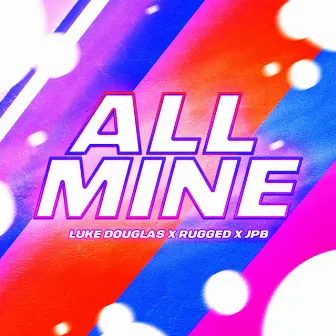 All Mine by Luke Douglas