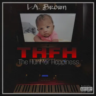 The Hunt for Happiness (THFH) by L.A. Brown