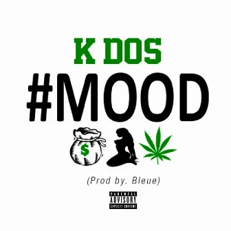 #Mood by K Dos