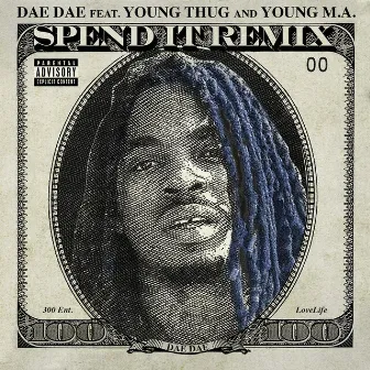 Spend It (feat. Young Thug & Young M.a.) [Remix] by Dae Dae