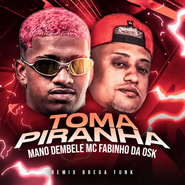 Toma Piranha - Remix Brega Funk