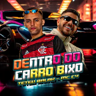 Dentro do Carro Bixo by Teteu Balah