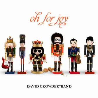 Oh For Joy by David Crowder Band