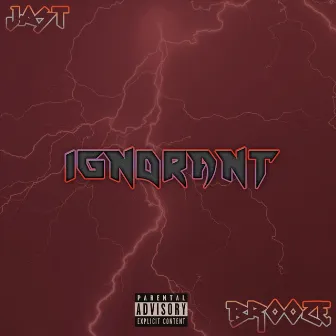 Ignorant (feat. Brooze) by Jast