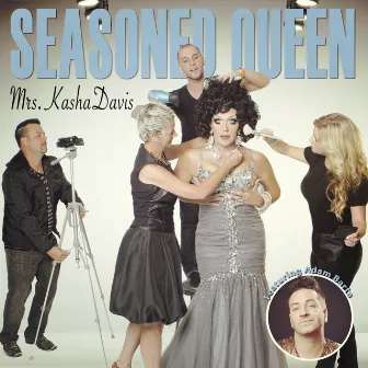 Seasoned Queen (feat. Adam Barta) by Mrs. Kasha Davis