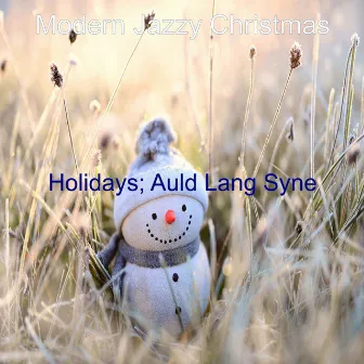 Holidays; Auld Lang Syne by Modern Jazzy Christmas