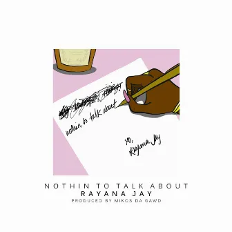 Nothin to Talk About by Rayana Jay