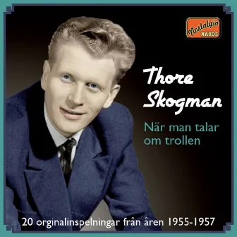 När man talar om trollen - 20 originalinspelningar från åren 1955-1957 by Thore Skogman