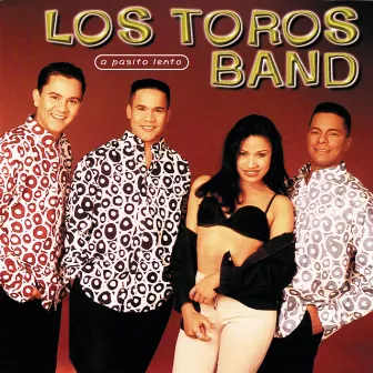 ...A Pasito Lento! by Los Toros Band