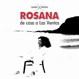 Lunas Rotas: De casa a las ventas by Rosana