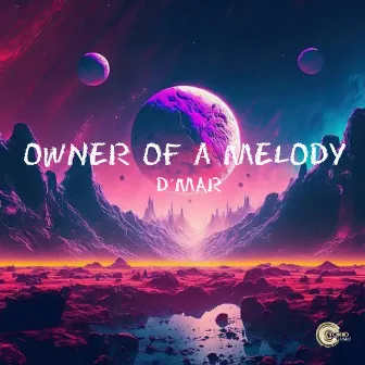 OWNER OF A MELODY by D´MAR