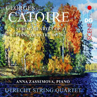 Catoire: String Quartet, Op. 23 & Piano Quintet, Op. 28 by Utrecht String Quartet