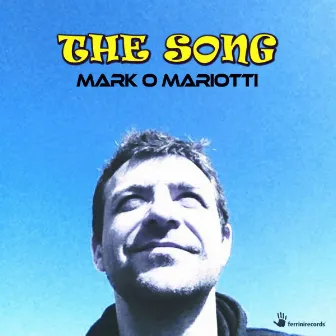 The Song by Mark 'O' Mariotti