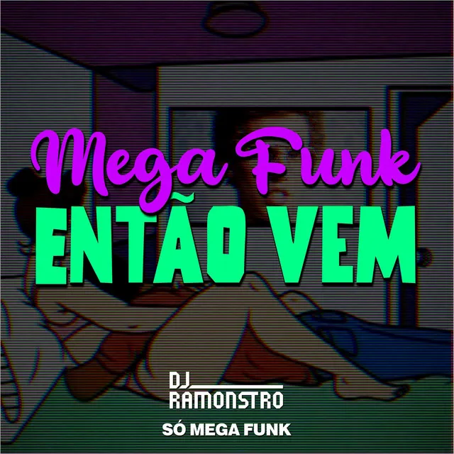 Mega Funk Então Vem