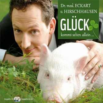 Glück kommt selten allein ... by Eckart von Hirschhausen