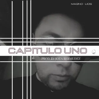 Capitulo Uno by MAGNO LIOS