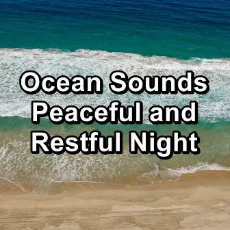 Ocean Sounds Peaceful and Restful Night by Delta Waves