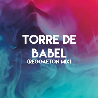 Torre De Babel (Reggaeton Mix) by Los Reggaetronics