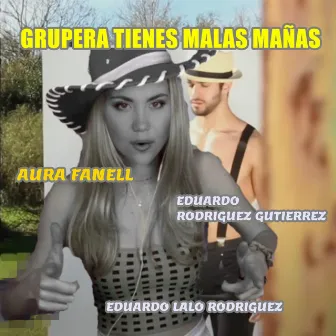 Grupera Tienes Malas Mañas by Aura Fanell