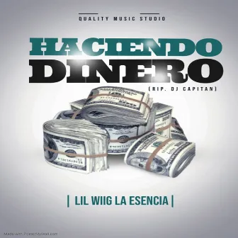 Haciendo Dinero by Lilwiig La Esencia