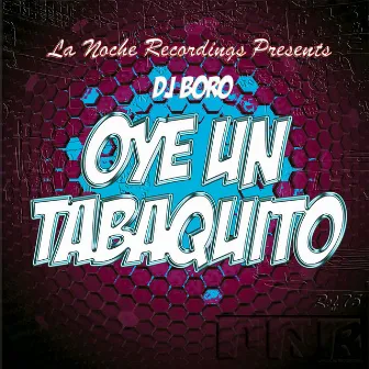 Oye un Tabaquito by DJ Boro