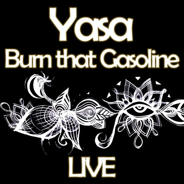 Burn That Gasoline - Live