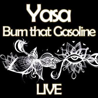 Burn That Gasoline (Live) by Yasa