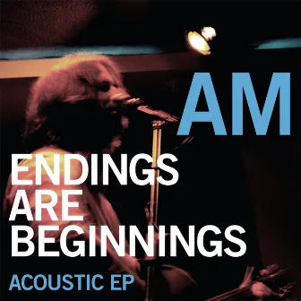 Endings Are Beginnings Acoustic Ep by Unknown Artist