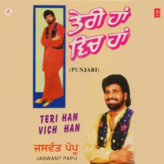 Teri Han Vich Han by Jaswant Pappu