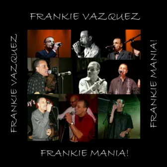 Franike Mania by Frankie Vazquez