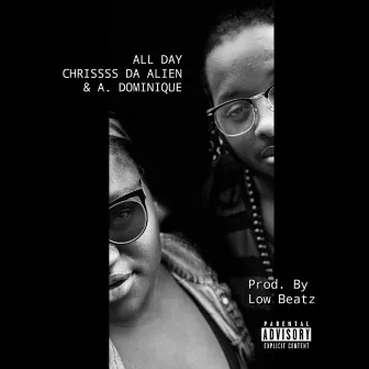 All Day by Chrissss Da Alien