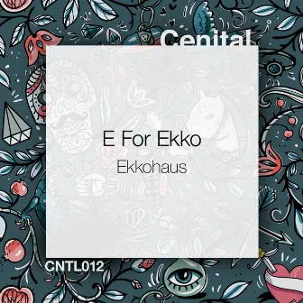 E for Ekko by Ekkohaus