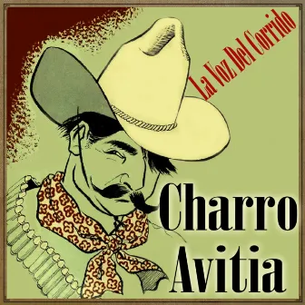 La Voz Del Corrido by Charro Avitia