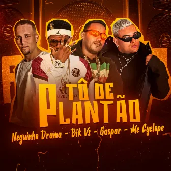 To de Plantão by Neguinho Drama