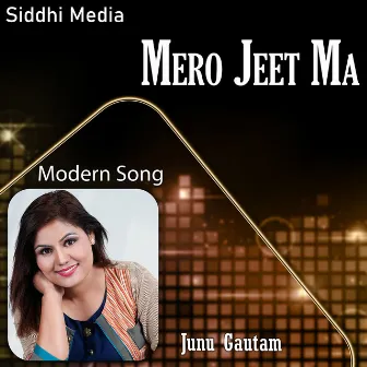 Mero Jeet Ma by Junu Gautam