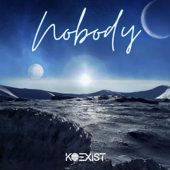 Nobody by KOEXIST