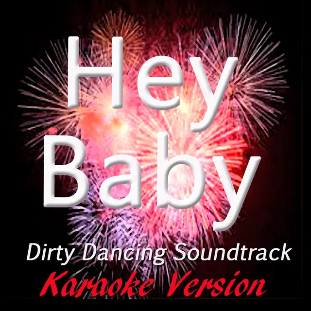 Hey Baby (Karaoke Version) (Originally Performed By Bruce Channel)