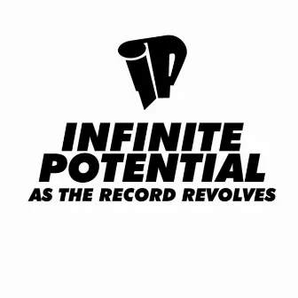 As the Record Revolves by Infinite Potential